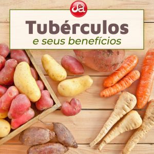 Descubra os incríveis benefícios dos tubérculos!