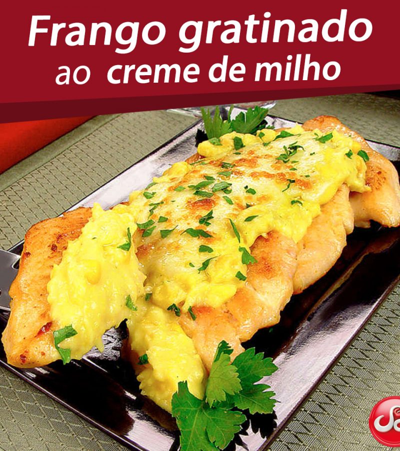 Frango gratinado ao creme de milho.