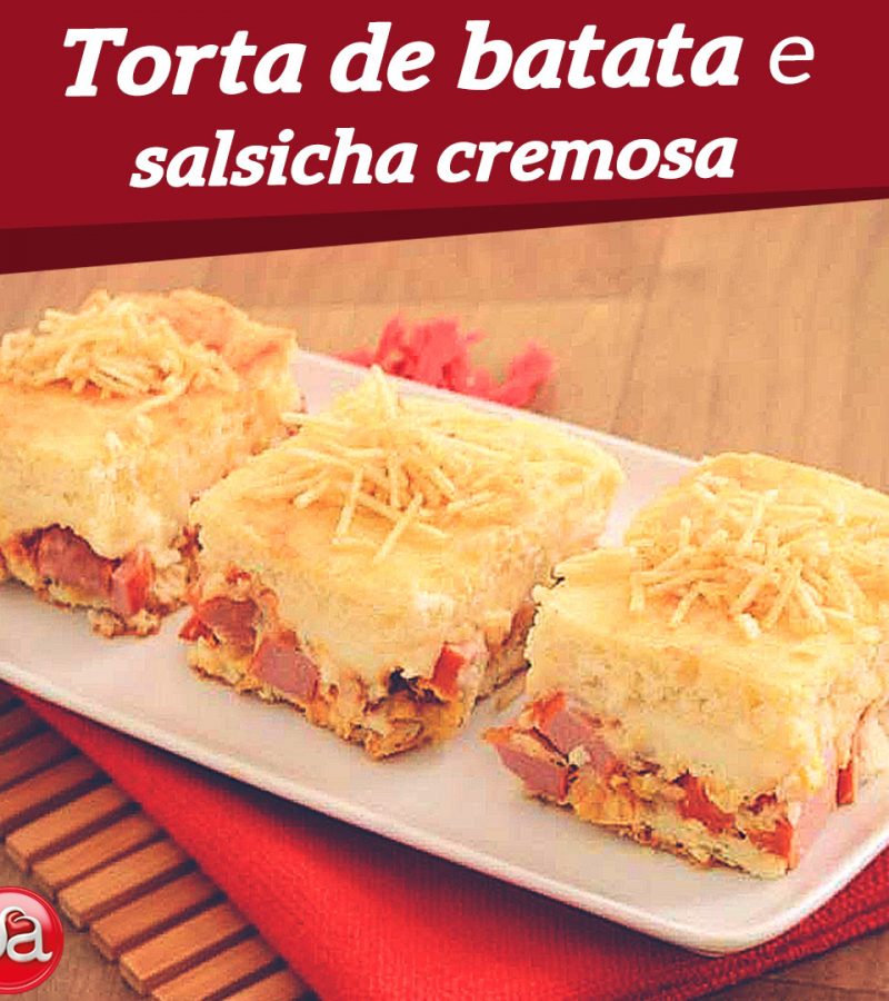 Torta-de-batata-e-salsicha-cremosa